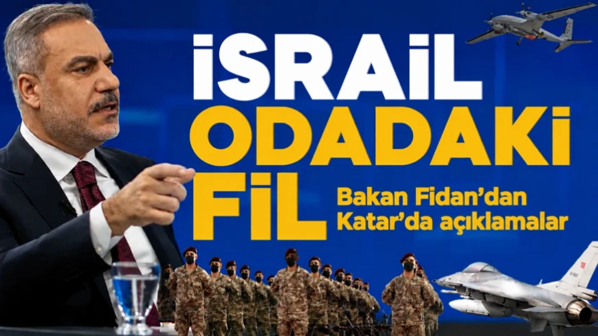 Bakan Fidan'dan Katar'da önemli açıklamalar: İsrail odadaki fil