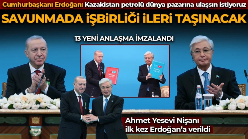 Kazakistan ve Türkiye arasında yeni anlaşmalara imzalar atıldı: Ahmet Yesevi Nişanı ilk kez Cumhurbaşkanı Erdoğan'a verildi