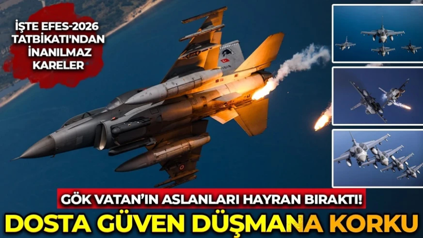 Dosta güven düşmana korku! Gök Vatan'ın aslanları hayran bıraktı! İşte EFES-2026 Tatbikatı'ndan inanılmaz kareler