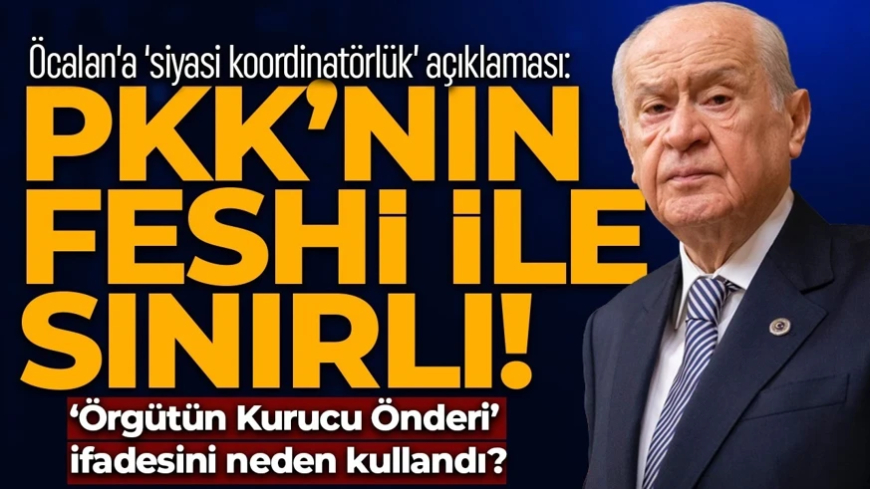 MHP lideri Bahçeli'den süreç için yeni hamle önerisi : Provokasyon riskine karşı yeni yapı şart