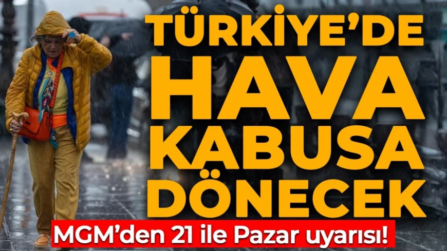 Meteoroloji'den pazar alarmı! 21 il için sarı kod verildi