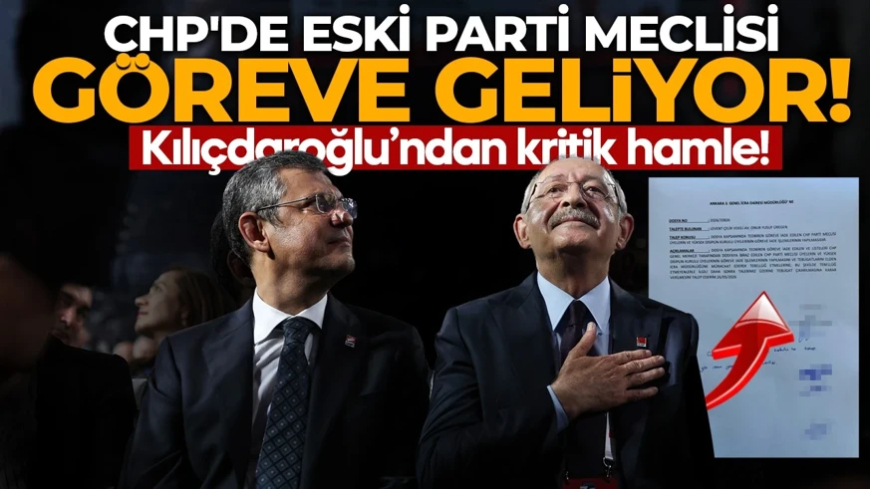 CHP'de Kemal Kılıçdaroğlu'ndan yeni dilekçe: Eski Parti Meclisi göreve geliyor