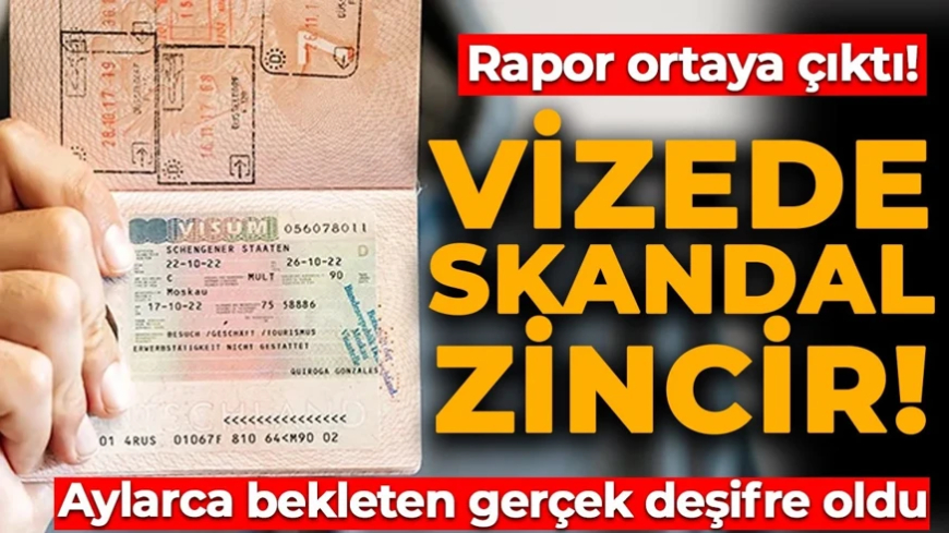 Skandal rapor ortaya çıktı! İşte vize karaborsasının perde arkası