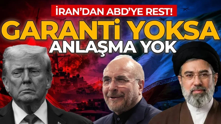 İran'dan ABD'ye ateşkes resti! Kalibaf: Garanti yoksa anlaşma yok