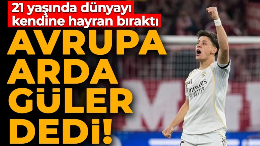 21 yaşında dünyayı kendine hayran bıraktı! Avrupa Arda Güler dedi!