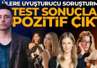 Adli tıp sonuçları açıklandı! Ünlü isimlerin test sonuçları pozitif çıktı!