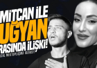 Güllü'nün kızı Tuğyan ile Ümitcan Uygun arasında ilişki: Mektuplaşma iddiası şoke etti