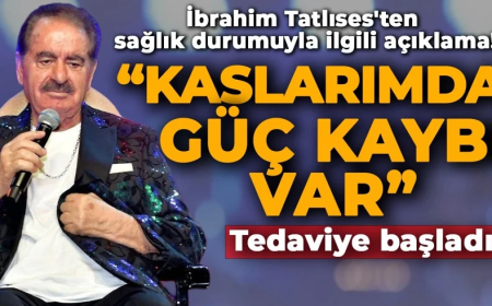 İbrahim Tatlıses'ten sağlık durumuna ilişkin açıklama: "Kaslarımda güç kaybı meydana geldi"