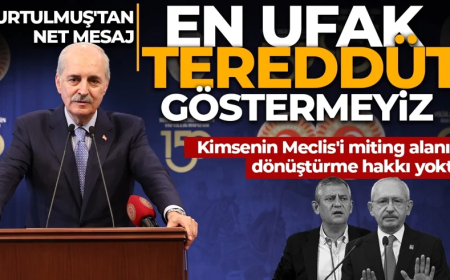 En ufak tereddüt göstermeyiz! Kurtulmuş'tan net mesaj: Kimsenin Meclis'i miting alanına dönüştürme hakkı yoktur