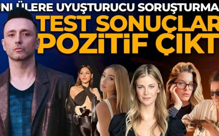 Adli tıp sonuçları açıklandı! Ünlü isimlerin test sonuçları pozitif çıktı!