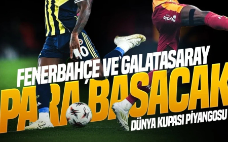 Fenerbahçe ve Galatasaray'a Dünya Kupası piyangosu! Kasaya girecek para inanılmaz