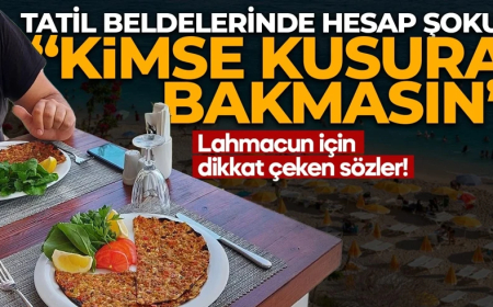 Turistik bölgelerde hesap kabarıyor! Fiyatlar isyan ettirdi! 1.600 TL’lik lahmacun için dikkat çeken sözler: Kimse kusura bakmasın...