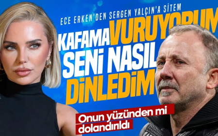 Ece Erken'den Sergen Yalçın'a 'dolandırıcılık' sitemi: "Kafamı vuruyorum seni nasıl dinledim"