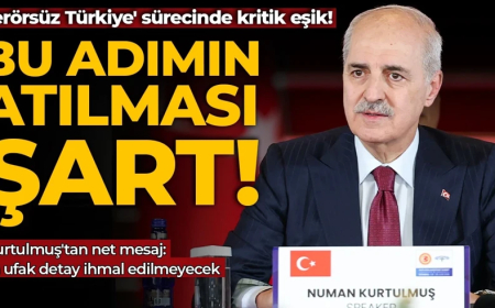 'Terörsüz Türkiye' sürecinde kritik eşik! Kurtulmuş'tan net mesaj: Türkiye'nin bu adımı atması şarttır