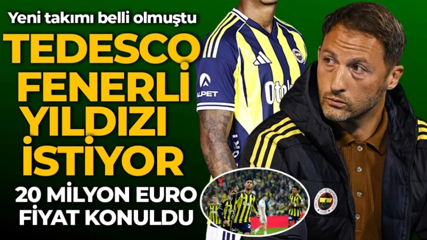 Tedesco'dan sıcağı sıcağına ilk hamle! Fenerbahçeli yıldızı istedi! 20 milyon euro getirirse alır