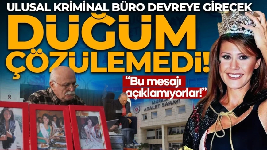 Aslı Baş davasında düğüm çözülmedi! Ulusal Kriminal Büro devreye girecek: “Bu mesaj açıklamıyorlar!”
