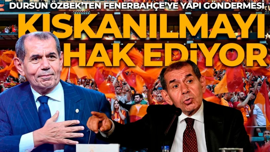 Galatasaray Başkanı Dursun Özbek’ten Fenerbahçe’ye “yapı” göndermesi! "Kıskanılmayı hak ediyor"