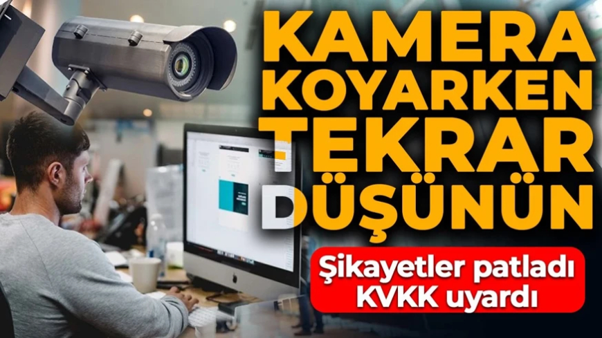 KVKK'dan önemli uyarı! Kameralar için kırmızı çizgi çekildi