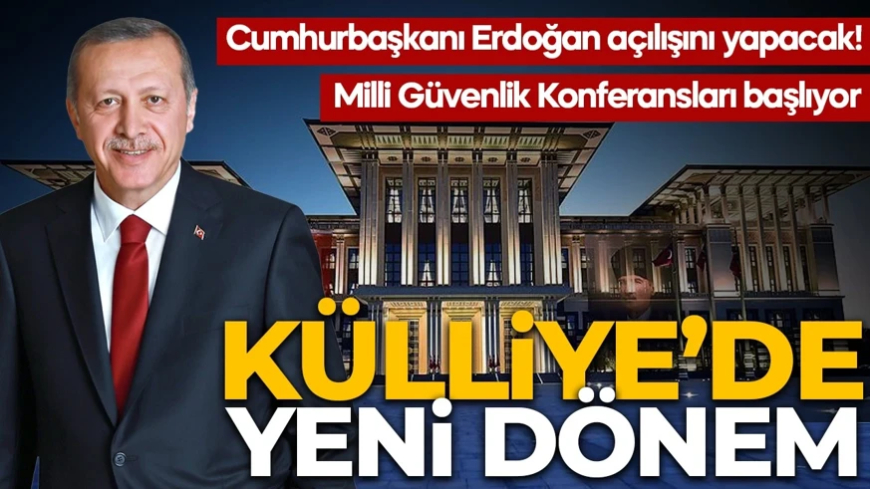 Cumhurbaşkanı Erdoğan açılışını yapacak! Külliye'de yeni dönem: Milli Güvenlik Konferansları başlıyor