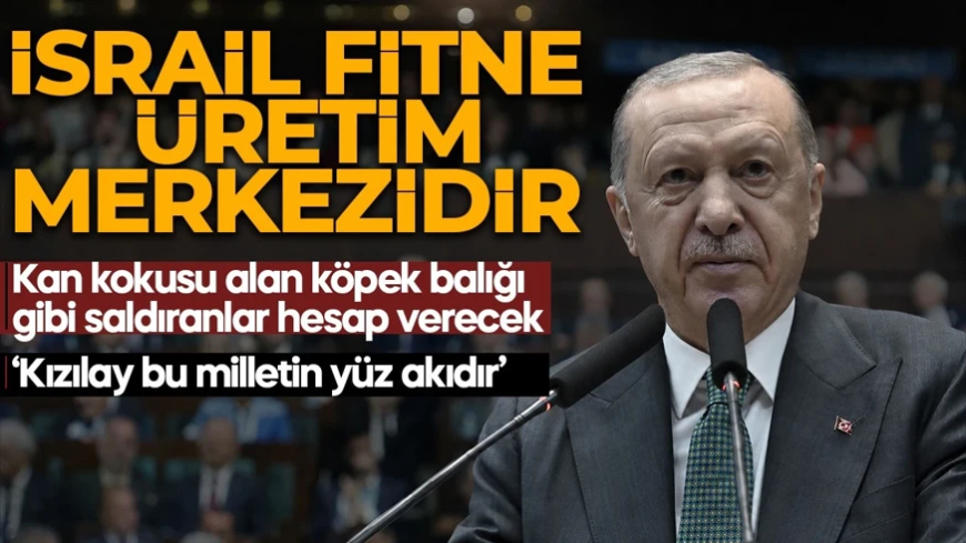 Cumhurbaşkanı Erdoğan'dan İsrail'e sert tepki: Döktükleri kanın hesabını verecekler