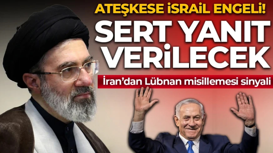 Ateşkese İsrail engeli! İran’dan Lübnan misillemesi sinyali: Sert yanıt verilecek