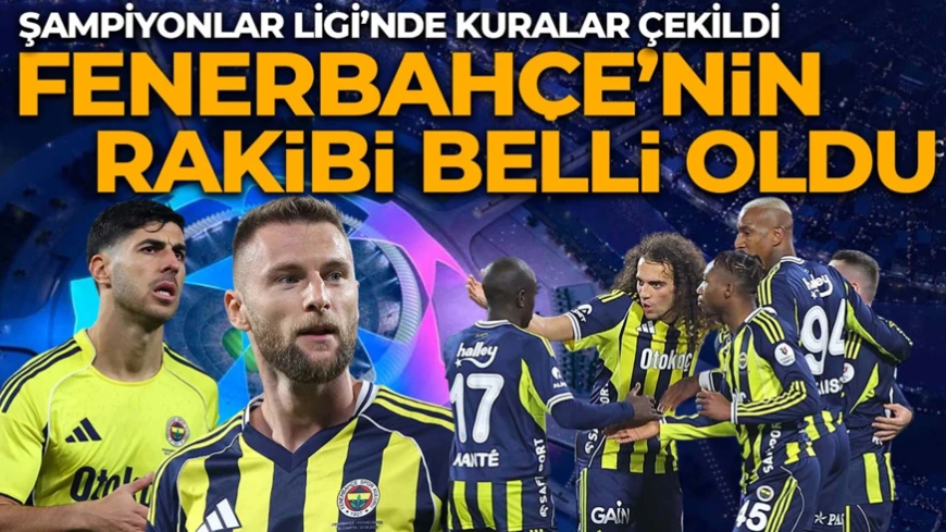 Fenerbahçe’nin Şampiyonlar Ligi 2.eleme turundaki rakibi belli oldu