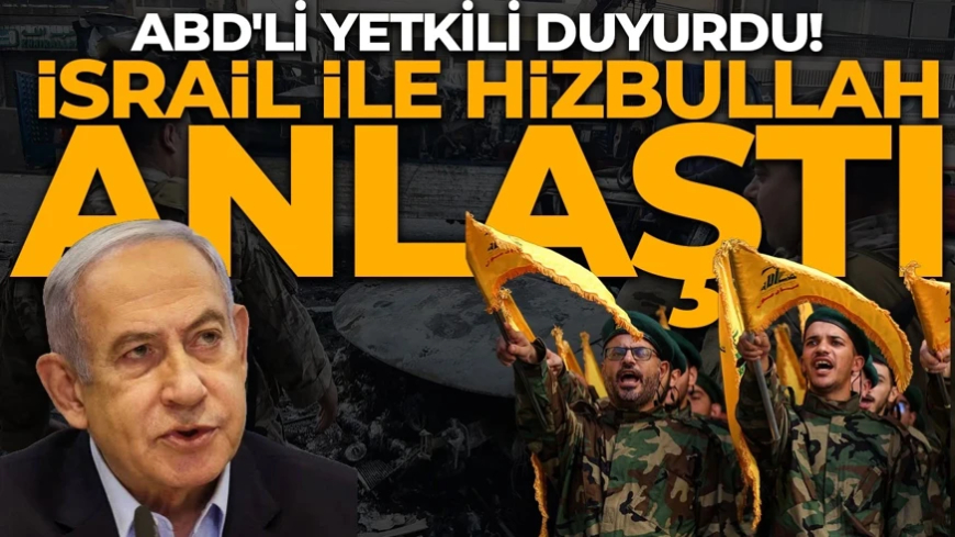 İsrail ve Hizbullah arasında saatli ateşkes anlaşması!
