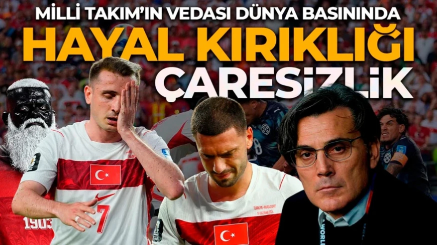 A Milli Takım'ın vedası dünya basınında olay oldu! "Çaresizlik, hayal kırıklığı ve yetenek israfı"