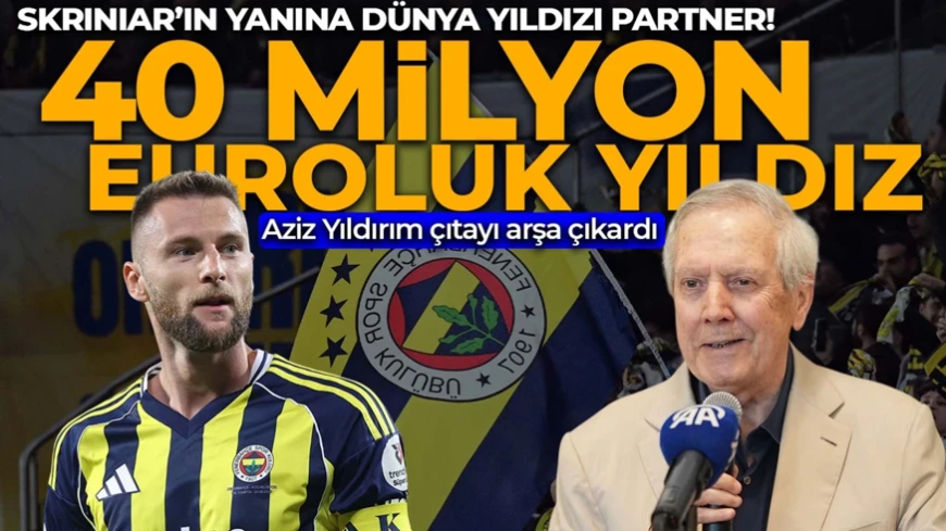 Fenerbahçe’de transfer çıtası arşa çıktı! Aziz Yıldırım, Skriniar’ın yanına 40 milyon euroluk yıldızı istiyor! Gelirse yer yerinden oynayacak