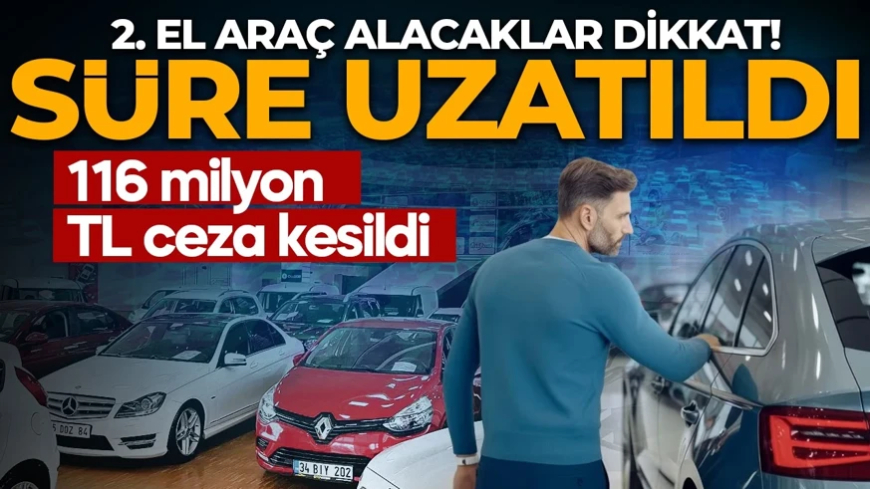 Bakanlıktan 'ikinci el otomobil' açıklaması! O tarihe kadar devam edecek