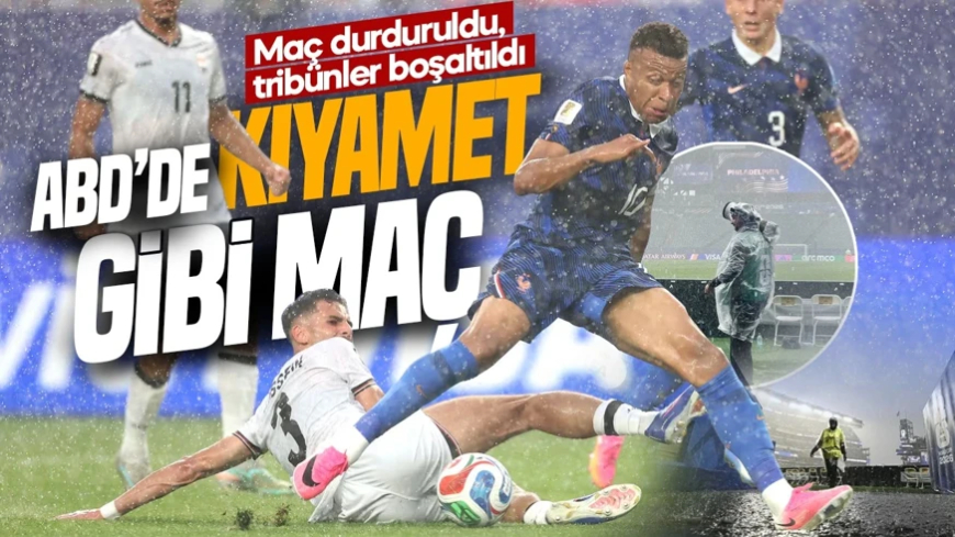 ABD'de kıyamet gibi maç: Fransa-Irak maçına gökten gelen engel! Maç durduruldu, tribünler boşaltıldı