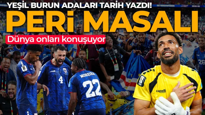 Peri masalı sürüyor! Yeşil Burun Adaları, Dünya Kupası'nda tarih yazdı!