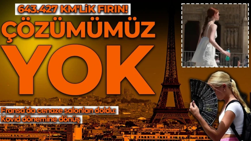 643.427 KM'LİK FIRIN! Fransa ölümün pençesinde: Cenaze salonları doldu taştı! "Çözümümüz yok"