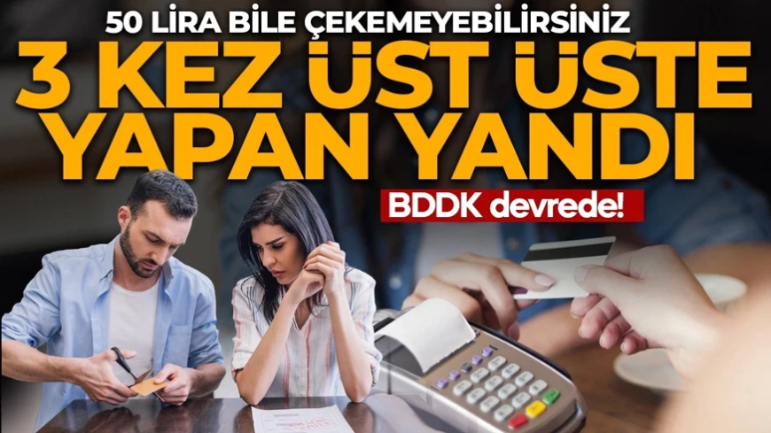 Kredi kartında yeni dönem! BDDK kuralları devrede: 3 kez üst üste yapan yandı
