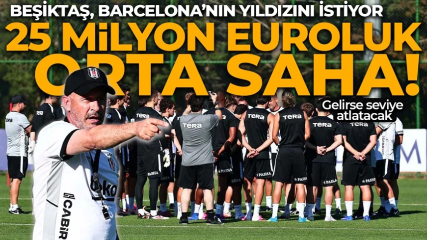Beşiktaş'tan ezber bozan transfer hamlesi! Barcelona'nın 25 milyon euroluk yıldızı için ilk temas kuruldu