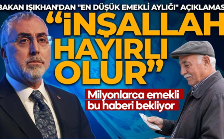 Gözler 3 Temmuz'da! Bakan Işıkhan'dan "en düşük emekli aylığı" açıklaması
