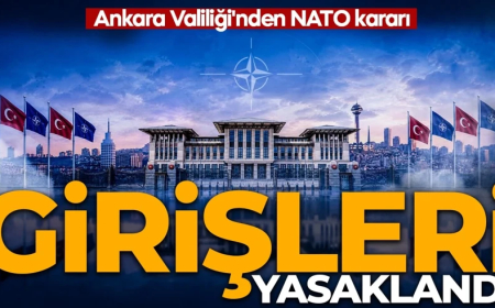 Ankara Valiliği'nden NATO kararı: Girişleri yasaklandı