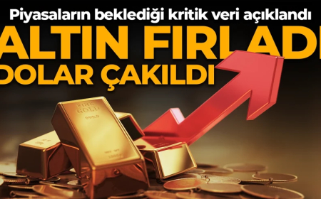 Altın fırladı, dolar çakıldı! Piyasaların beklediği kritik veri açıklandı