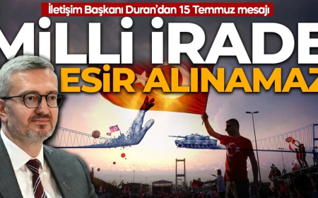 İletişim Başkanı Burhanettin Duran: Milli irade esir alınamaz