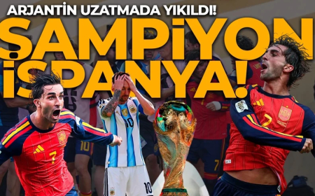 Arjantin uzatmada yıkıldı! Dünya Kupası'nda şampiyon İspanya