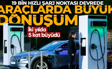 Araçlarda dönüşüm hız kesmiyor! İki yılda dört kat büyüdü! 19 bin 903 noktada 'jet hızında' şarj dönemi!