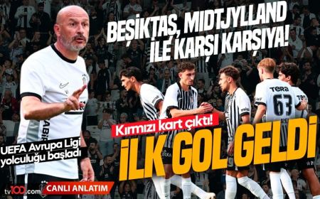 UEFA Avrupa Ligi’nde zorlu maç! Beşiktaş, Midtjylland ile karşı karşıya! İlk gol geldi