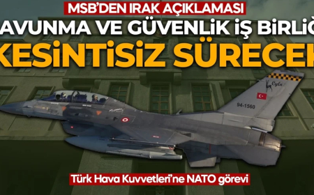 MSB'den Irak açıklaması: Savunma ve güvenlik iş birliği kesintisiz sürecek