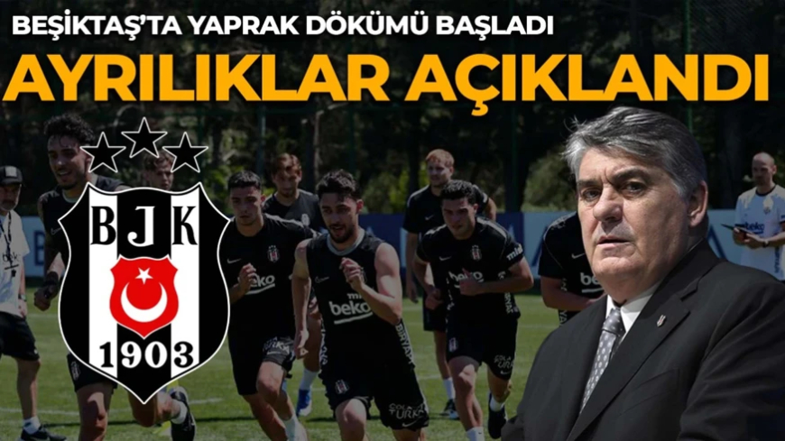 Beşiktaş'ta yaprak dökümü başladı! Ayrılıklar tek tek açıklandı