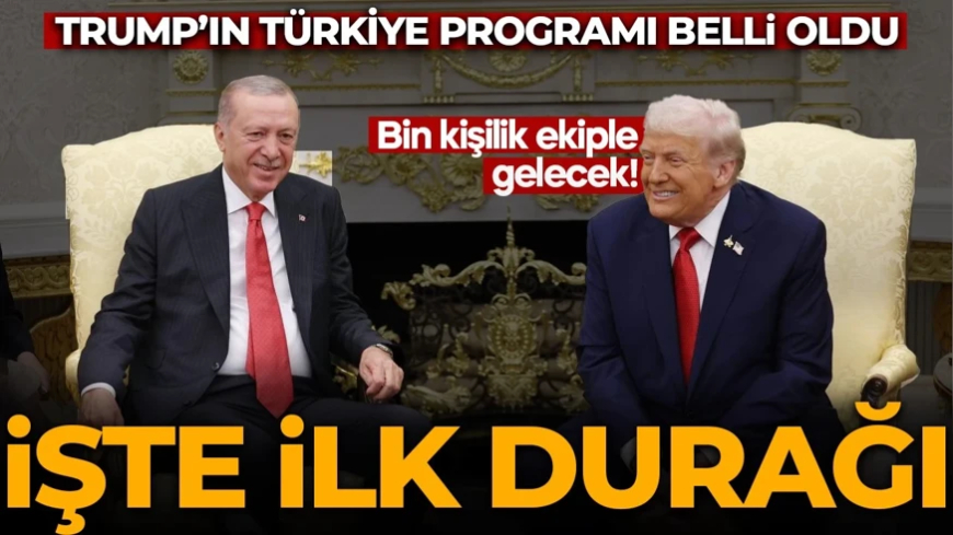 Bin kişilik ekiple geliyor! Trump'ın Türkiye programı belli oldu: İşte ilk durağı
