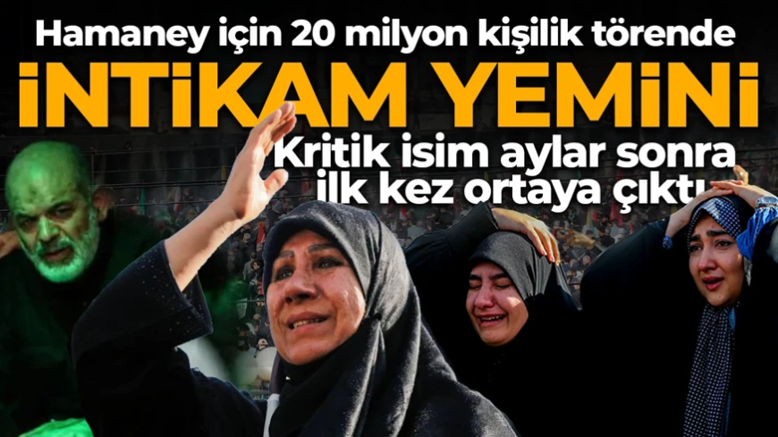 Hamaney için 20 milyon kişilik tören: İntikam yeminleri atıldı! Aylar sonra ilk kez ortaya çıktı