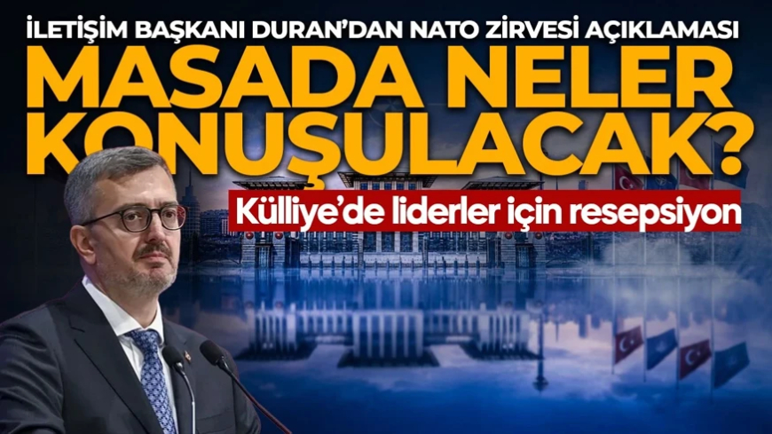 İletişim Başkanı Duran’dan NATO Zirvesi açıklaması! Masada neler konuşulacak?