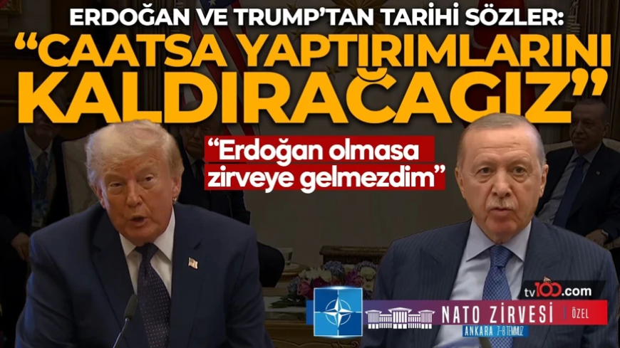 Ankara'da tarihi NATO Zirvesi! CAATSA yaptırımları kalkacak! Erdoğan ve Trump'tan kritik açıklamalar