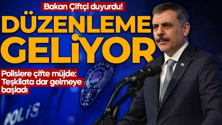 Polislere çifte müjde! Bakan Çiftçi duyurdu: Düzenleme gelecek