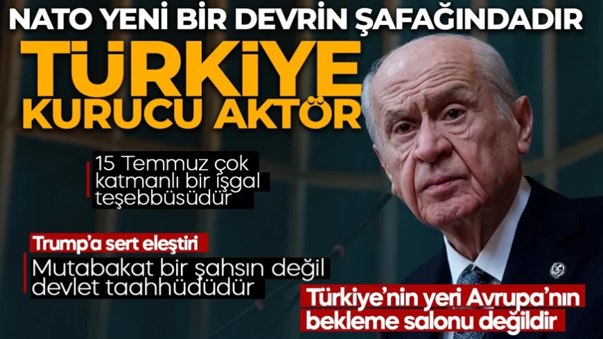 Devlet Bahçeli'den NATO Zirvesi sonrası net mesaj: Türkiye, yeni dönemin kurucu aktörlerinden biridir